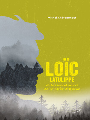 cover image of Loïc Latulippe et les aventuriers de la Forêt disparue